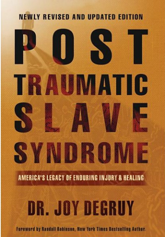 Post Traumatic Slave Syndrome, Revised Edition: America's Legacy of Enduring Injury and Healing b