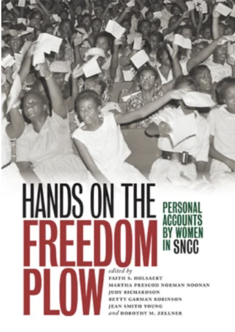Hands on the Freedom Plow: Personal Accounts by Women in the SNCC